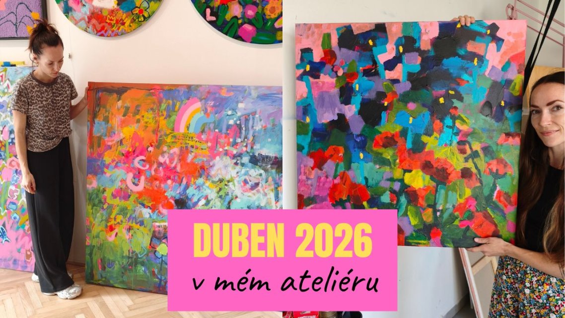 Duben v mém ateliéru: Snídaně s Novou, nové obrazy, zahrada a začátek koupací sezóny